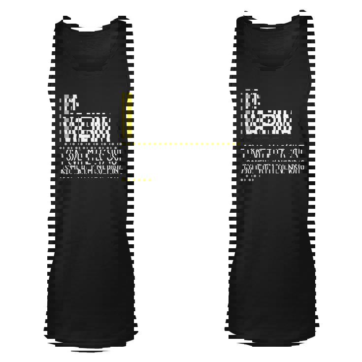 Valerina Name Gift Im Valerina Im Never Wrong Unisex Tank Top