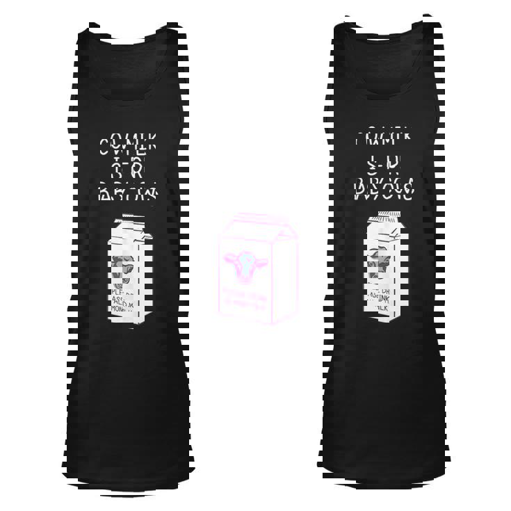 Vegan Cruelty Free Dairy Is Scary Almond Milk Dairy Free  Unisex Tank Top