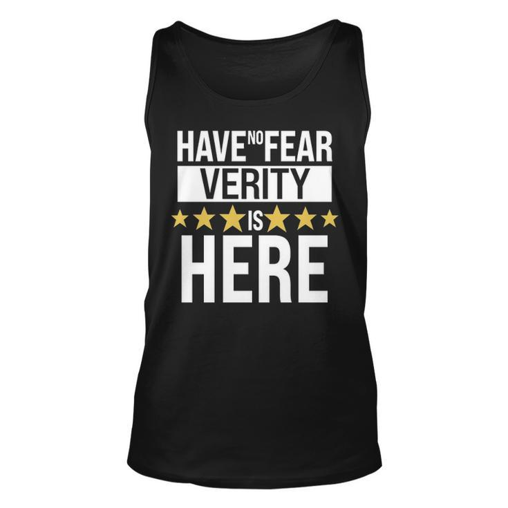 Verity Name Gift Have No Fear Verity Is Here Unisex Tank Top