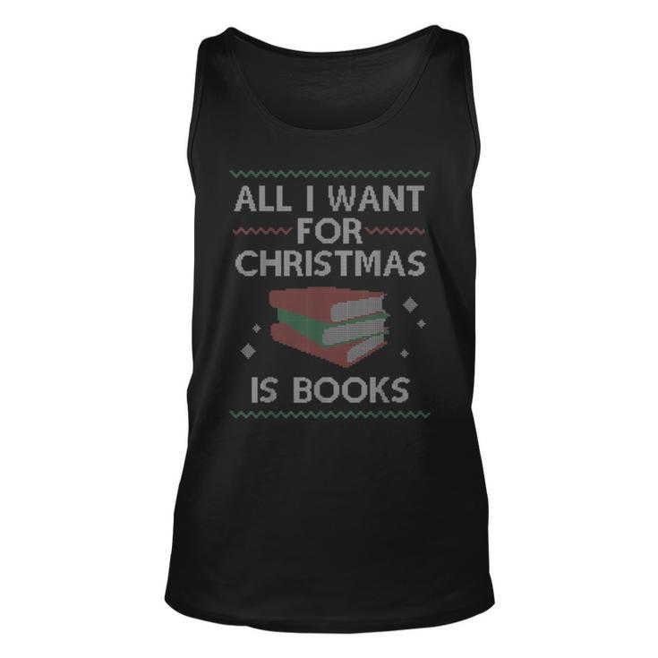 All I Want For Christmas Is Books Ugly Christmas Sweaters Tank Top