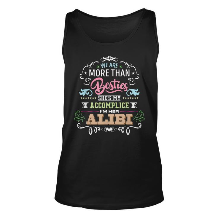 We Are More Than Besties Shes My Accomplice  Gift For Women Unisex Tank Top