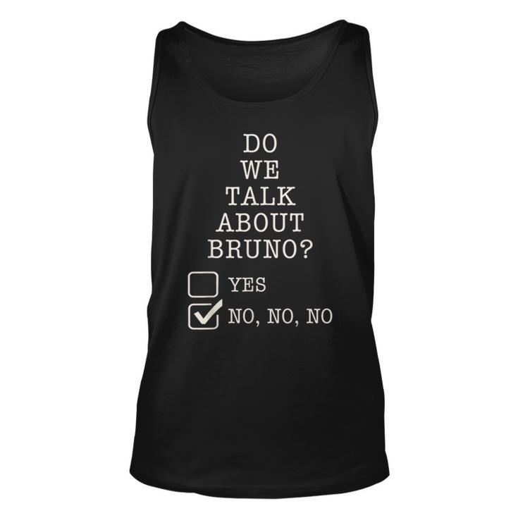 We Don’T Talk About Bruno… Do We Gift Lover Unisex Tank Top