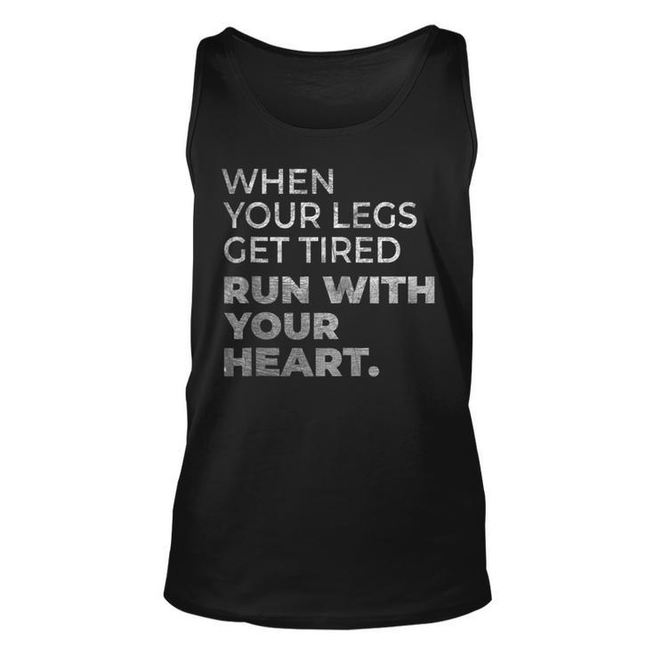 When Your Legs Get Tired Run With Your Heart For Runner Tank Top
