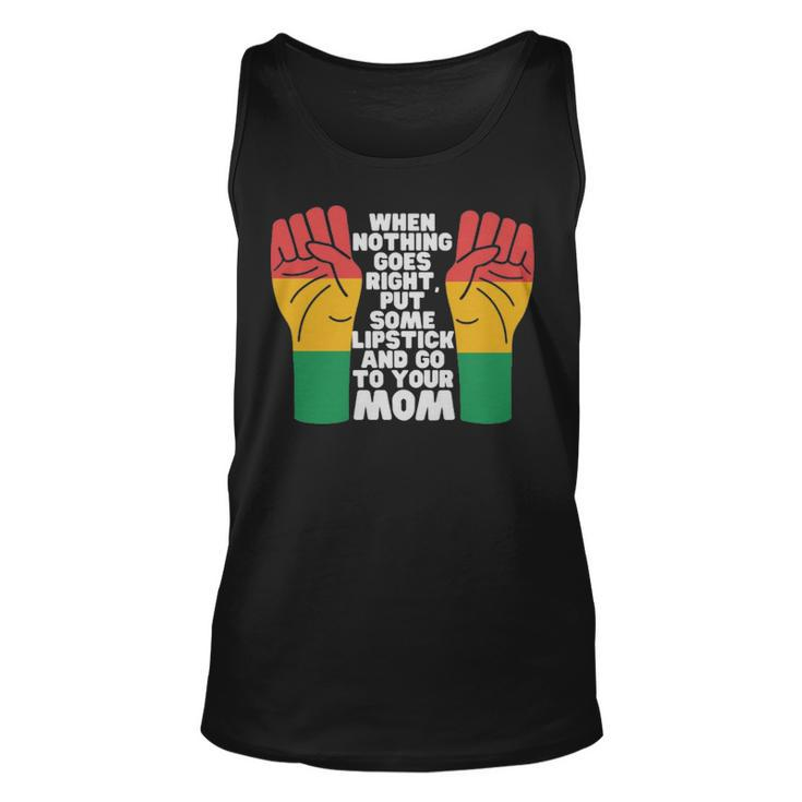 When Nothing Goes Right Funny Typography  - When Nothing Goes Right Funny Typography  Unisex Tank Top