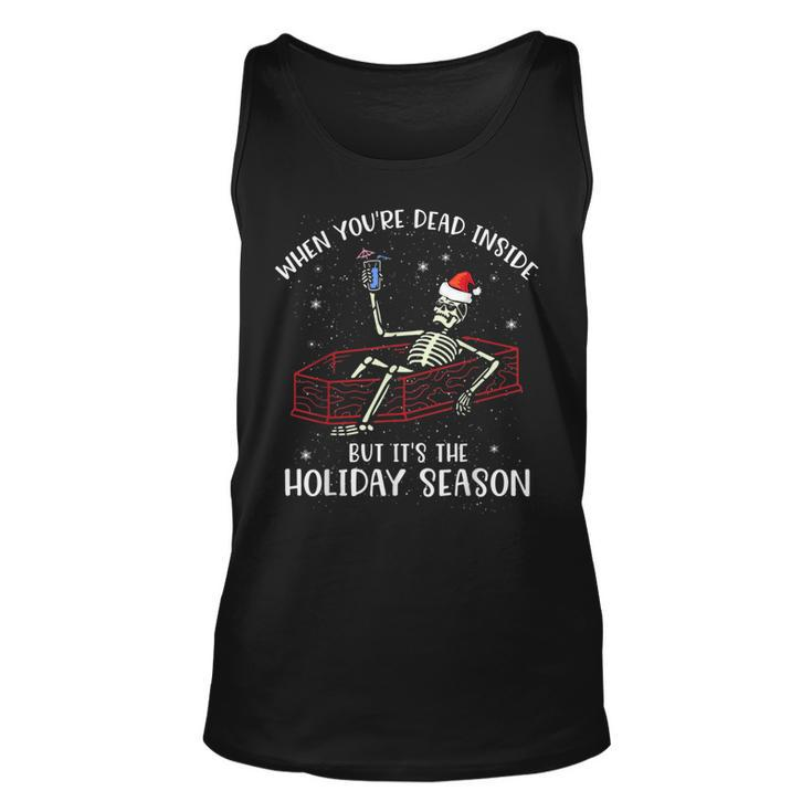 When Youre Dead Inside But Its The Holiday Season Xmas  Unisex Tank Top