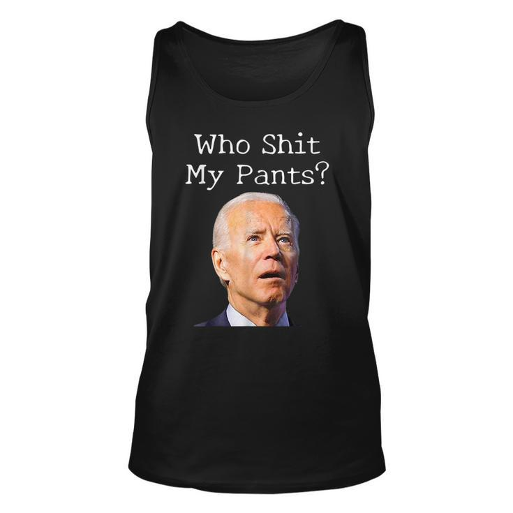 Who Shit My Pants Funny Joe Biden Meme Meme Funny Gifts Unisex Tank Top