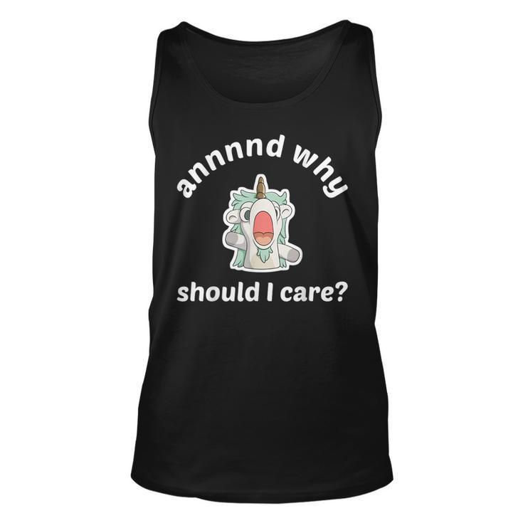 And Why Should I Care Tank Top