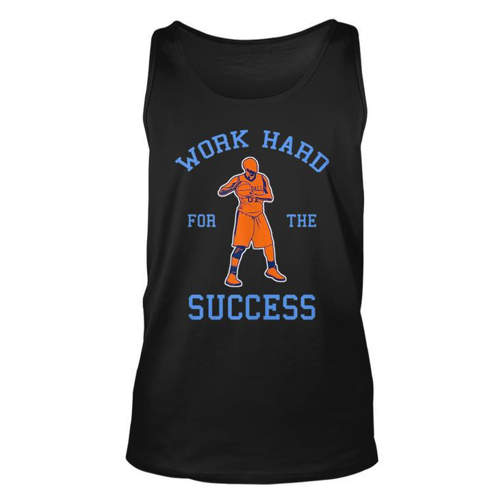 Work Hard For The Success - Motivational Basketball  Unisex Tank Top