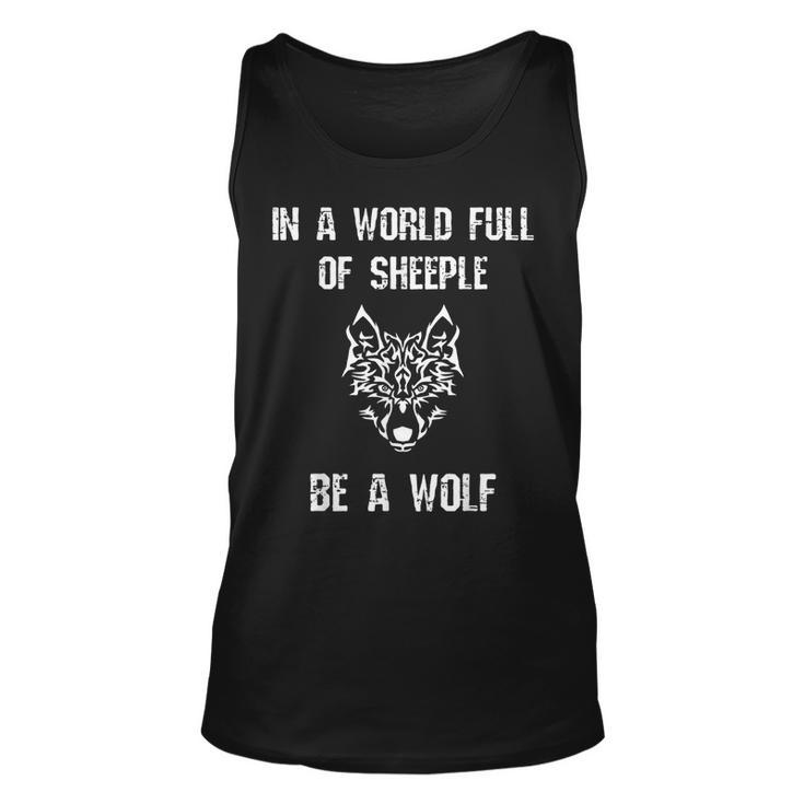 In A World Full Of Sheeple Be A Wolf Free Thinking Cool For Wolf Lovers Tank Top