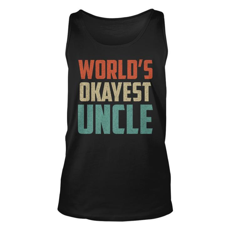 Worlds Okayest Uncle  - Funny Uncle   Unisex Tank Top