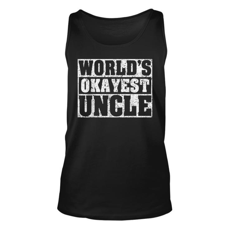 Worlds Okayest Uncle Hilarous Uncle Gift  Unisex Tank Top