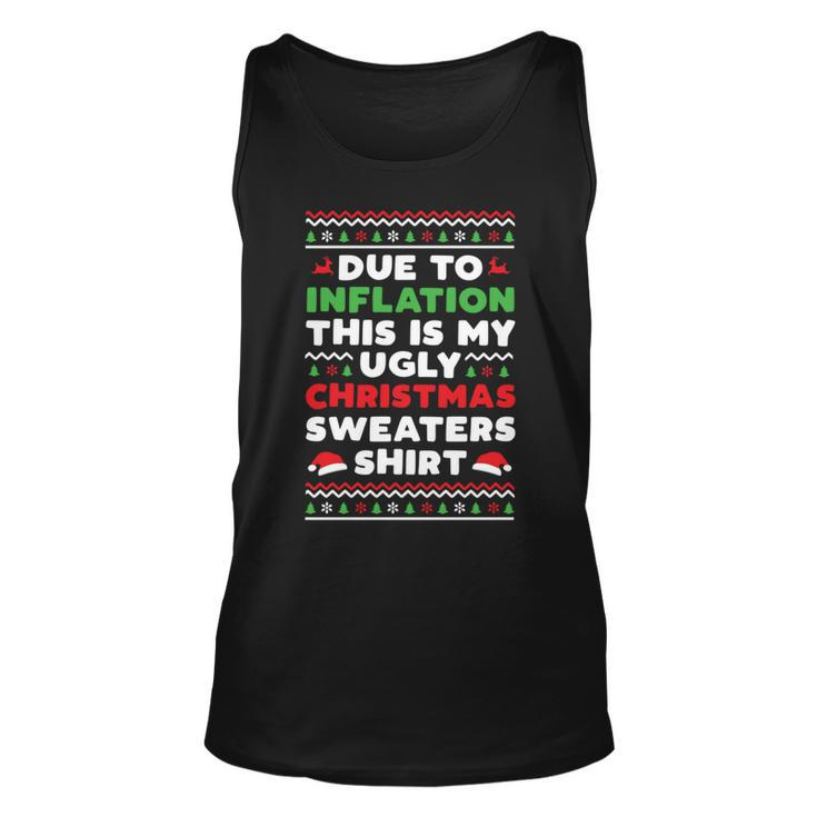 Xmas Due To Inflation This Is My Christmas Ugly Sweaters Tank Top