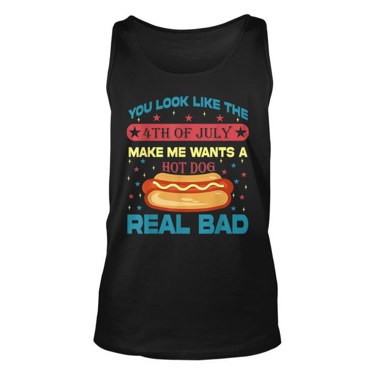 You Look Like 4Th Of July Makes Me Wants A Hot Dog Real Bad Unisex Tank Top