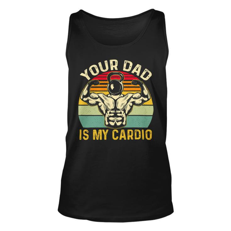 Your Dad Is My Cardio Funny Vintage Gym Fitness Fathers Day 2 Unisex Tank Top