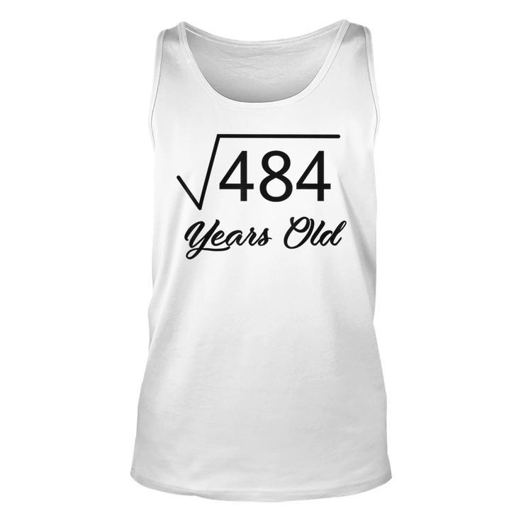 22Nd Birthday  Gift 22 Years Old Square Root Of 484 Unisex Tank Top