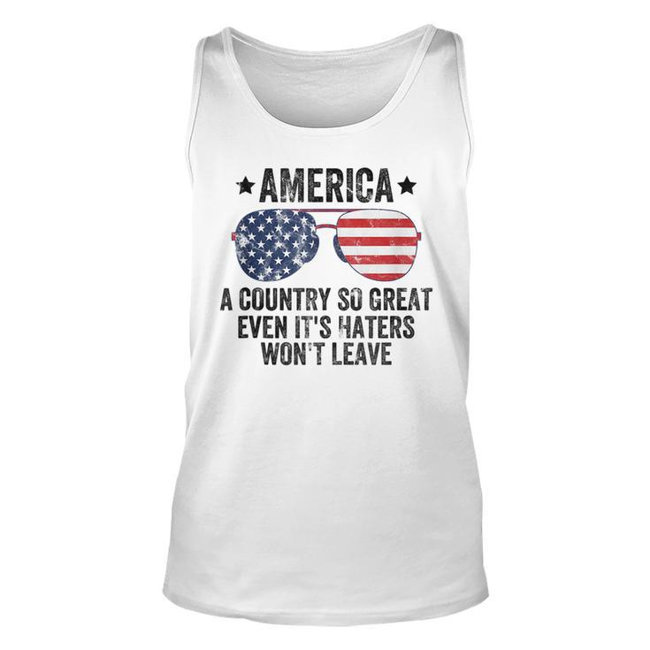 America A Country So Great Even Its Haters Wont Leave  Unisex Tank Top
