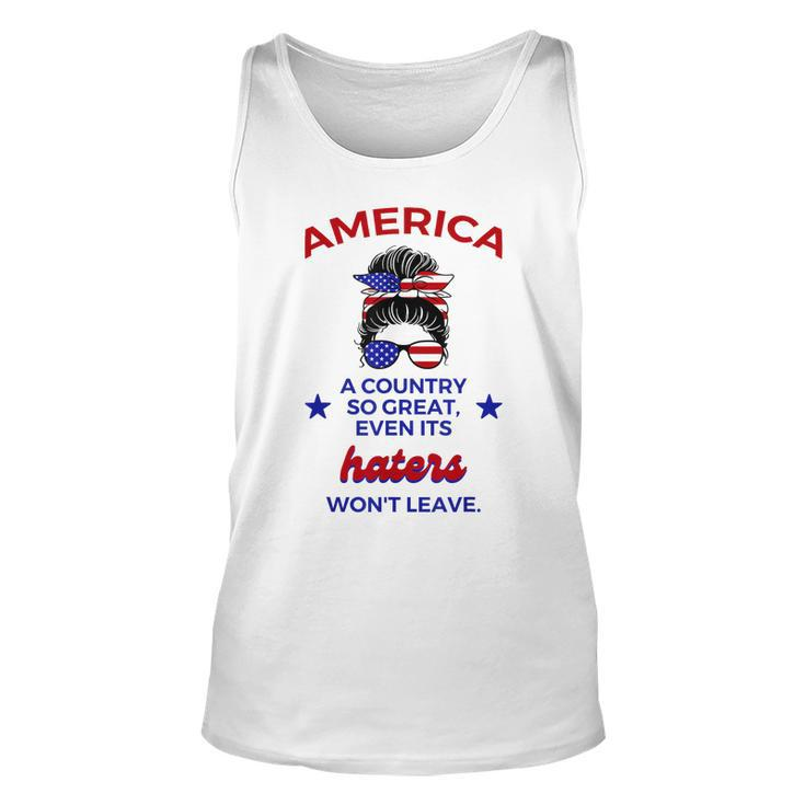 America A Country So Great Even Its Haters Wont Leave Girls Tank Top