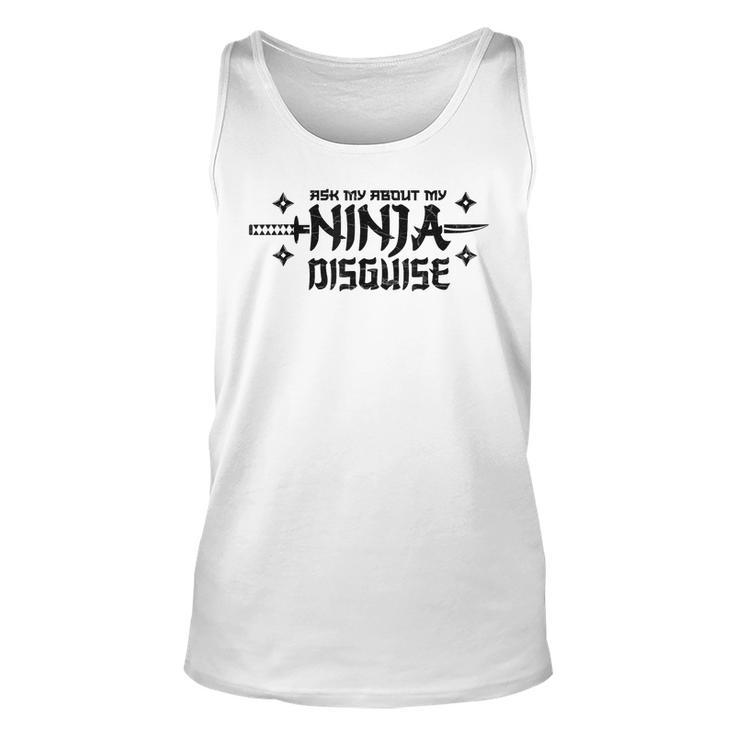 Ask Me About My Ninja Disguise Karate Funny Saying Vintage  Unisex Tank Top
