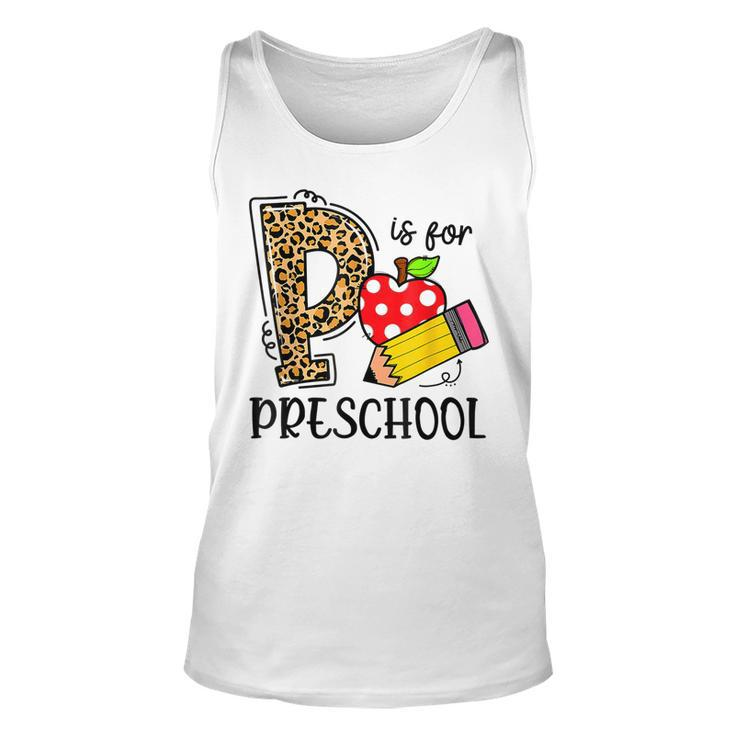 Back To School P Is For Preschool First Day Of School  Unisex Tank Top