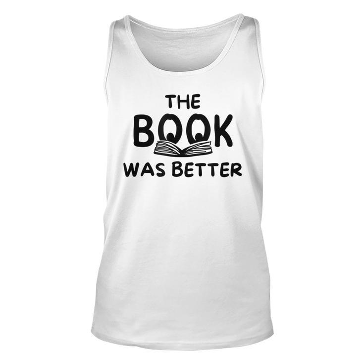 The Book Was Better Reading For Book Lovers Reading  Tank Top