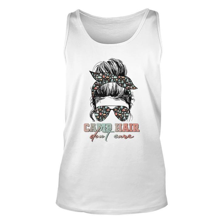 Camp Hair Dont Care Messy Bun Camping Life Camping Lovers Unisex Tank Top