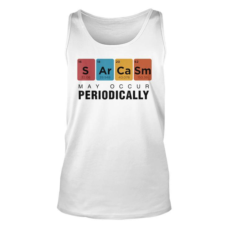 Chemistry Sarcasm May Occur Periodically Periodic Table  Unisex Tank Top
