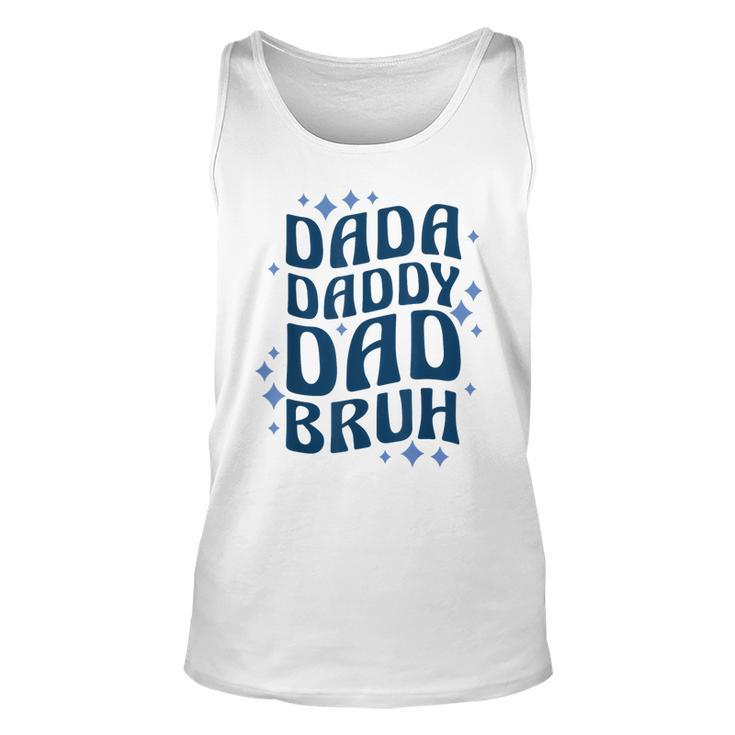 Dada Daddy Dad Bruh Fathers Day Groovy Funny Father Gifts Unisex Tank Top