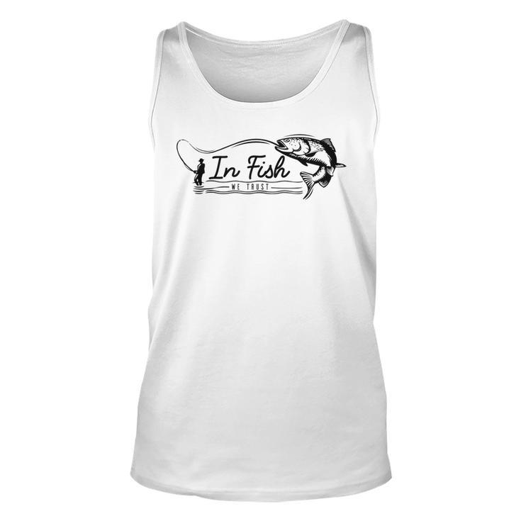 In Fish We Trust Fishing Fisherman Hobby For Fish Lovers Tank Top