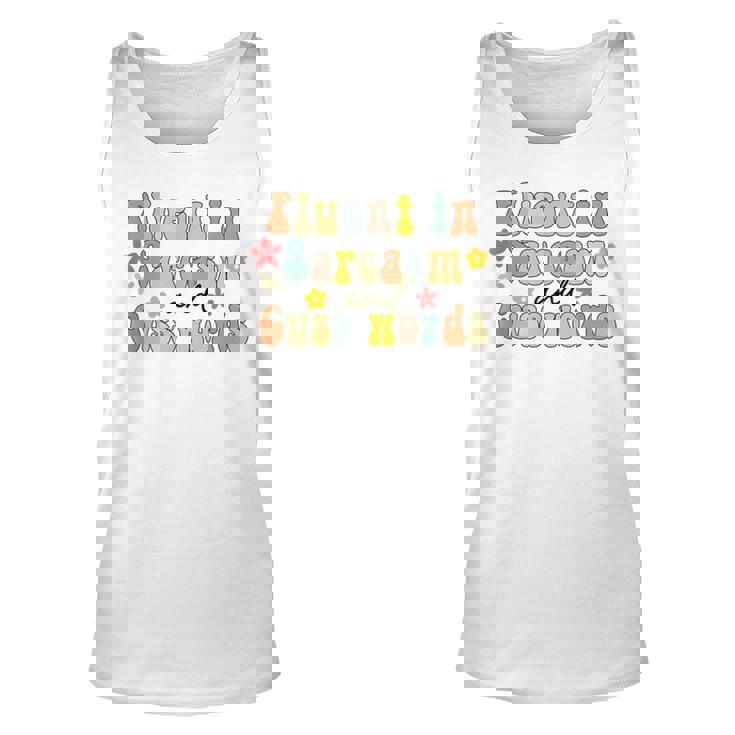 Fluent In Sarcasm & Cuss Words Funny Sarcasm Retro Groovy Unisex Tank Top