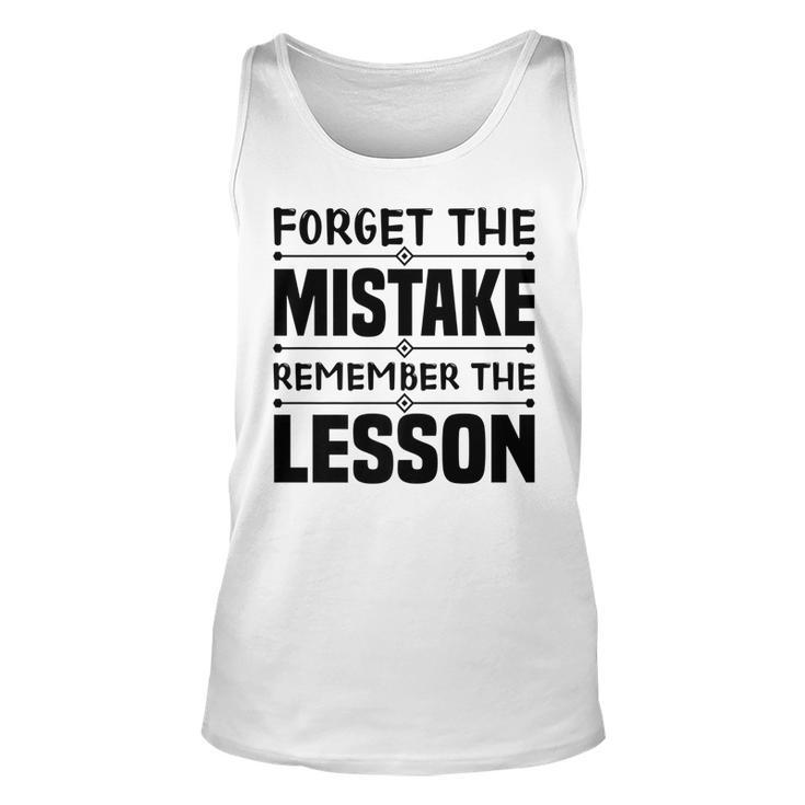 Forget The Mistake Remember The Lesson - Entrepreneurship   Unisex Tank Top