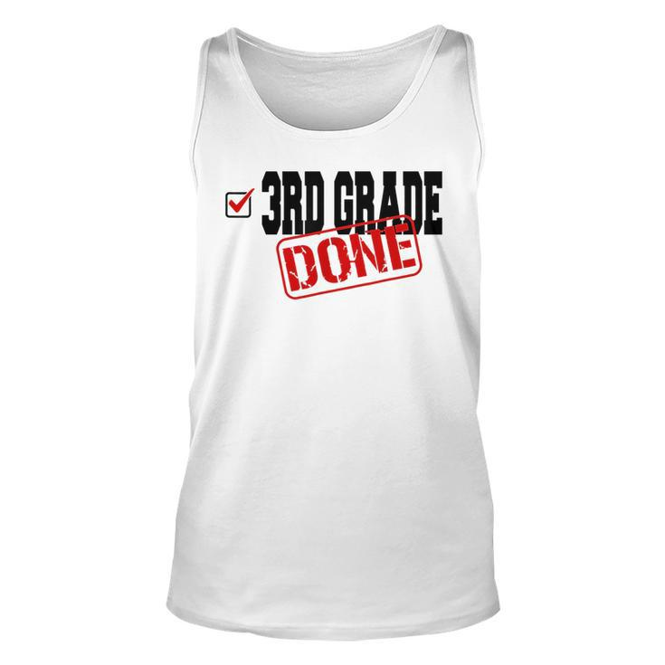 Funny 3Rd Grade Done End Of Year Last Day Of School  Unisex Tank Top