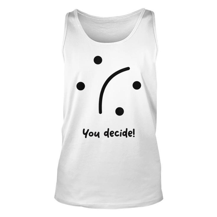 Funny Graphic Design Novelty Summertime Fun Mood Decide Unisex Tank Top