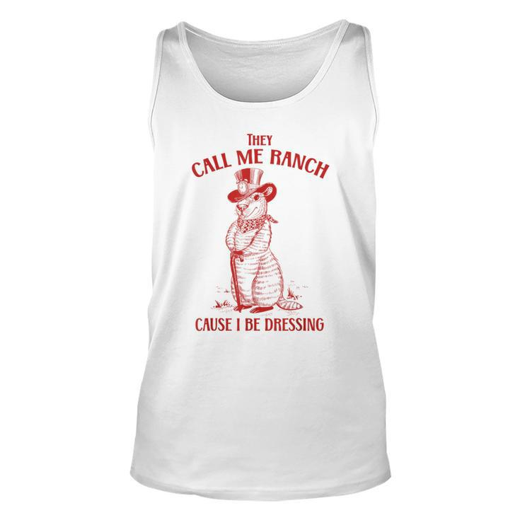 Funny Vintage They Call Me Ranch Cause I Be Dressing Meme Unisex Tank Top