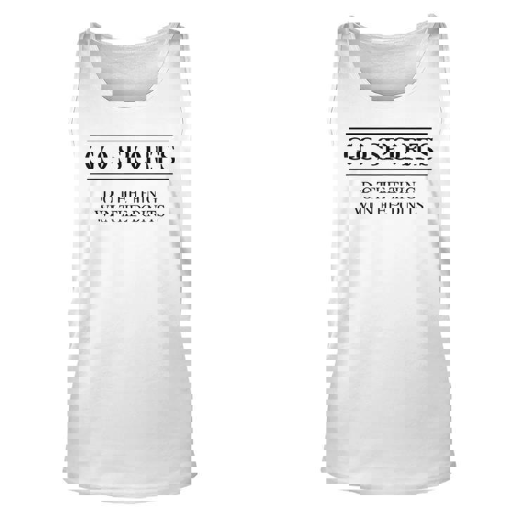 Go Sports - Do The Thing Win The Points | Ya Pretty Funny Unisex Tank Top