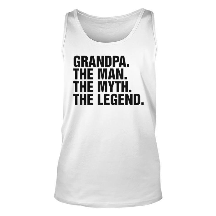 Grandpa The Man The Myth The Legend T  Unisex Tank Top