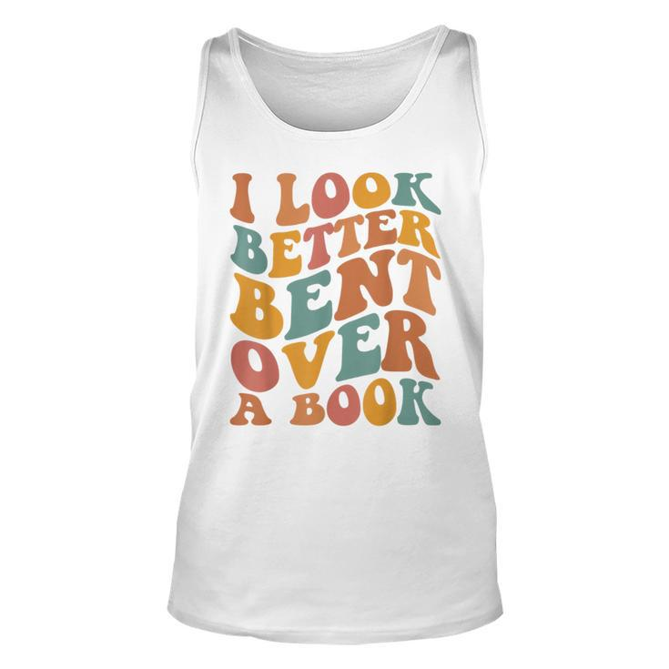 Groovy I Look Better Bent Over A Book Funny Book Readers Unisex Tank Top