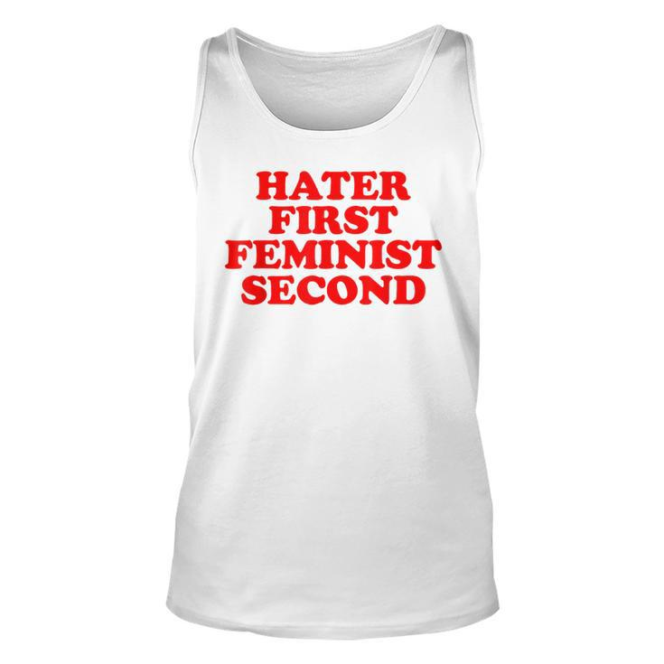 Hater First Feminist Second Funny Feminist Unisex Tank Top