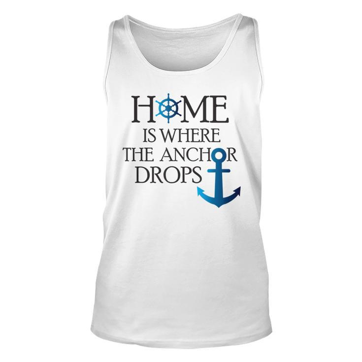 Home Is Where The Anchor Drops Nautical Boating  Unisex Tank Top