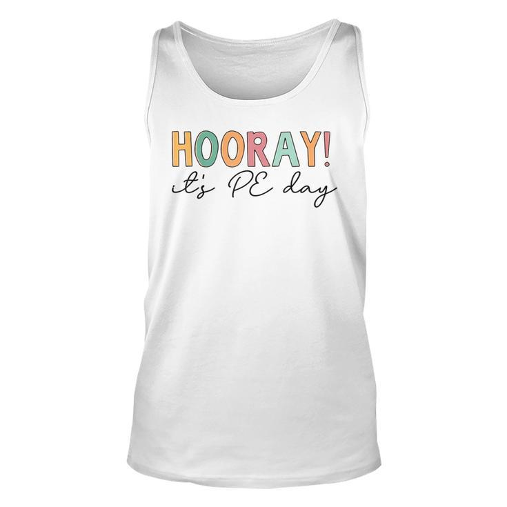 Hooray Its Pe Day Pe Life Physical Education  Unisex Tank Top