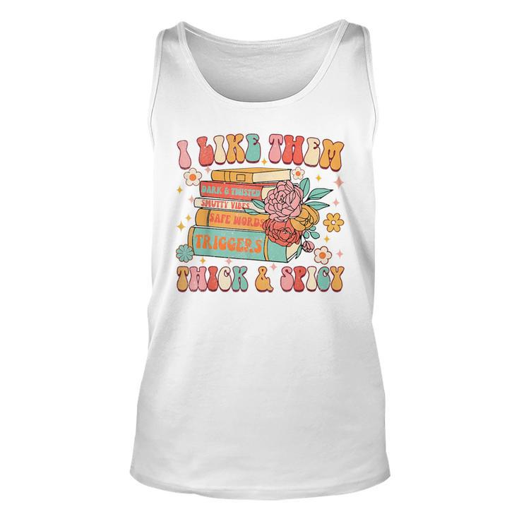 I Like Them Thick & Spicy Groovy Spicy Book Reader Romance Unisex Tank Top