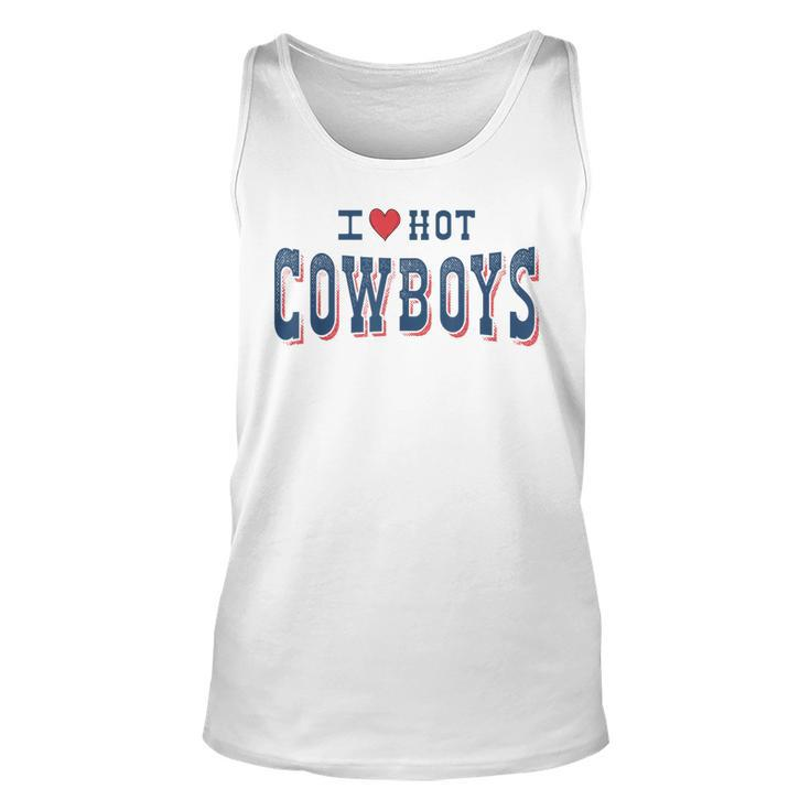 I Love Hot Cowboys Funny Western Rodeo  Rodeo Funny Gifts Unisex Tank Top