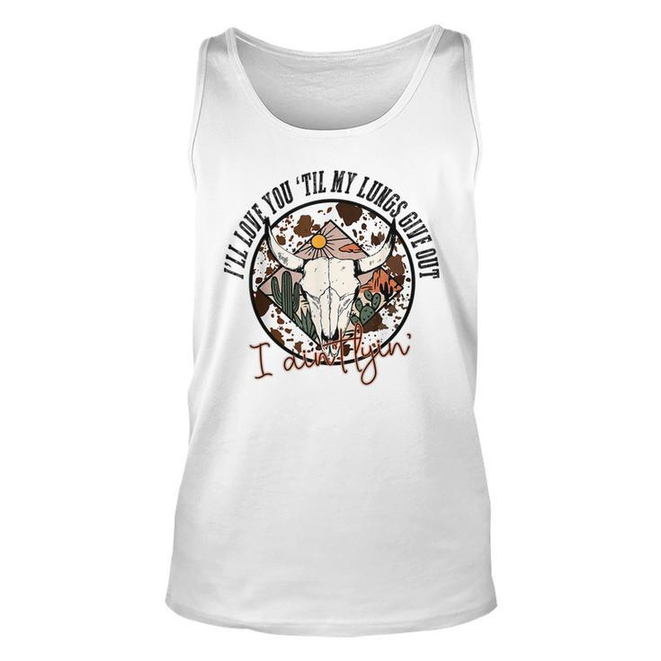 I’Ll Love You Till My Lungs Give Out Country Music Vintage  Unisex Tank Top
