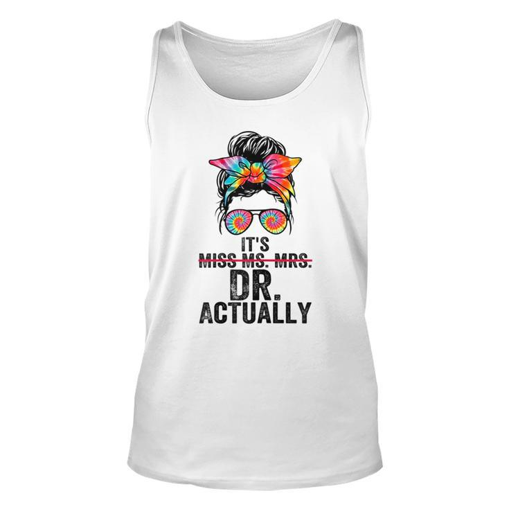 Its Miss Ms Mrs Dr Actually Doctor Graduation Appreciation Unisex Tank Top