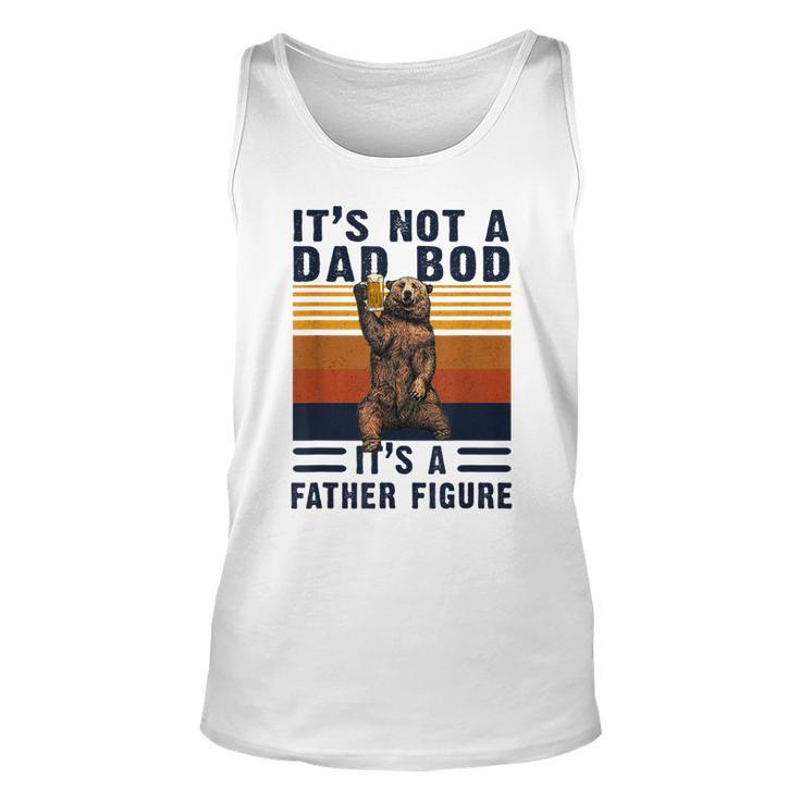 Its Not A Dad Bod Its A Father Figure Fathers Day Tank Top
