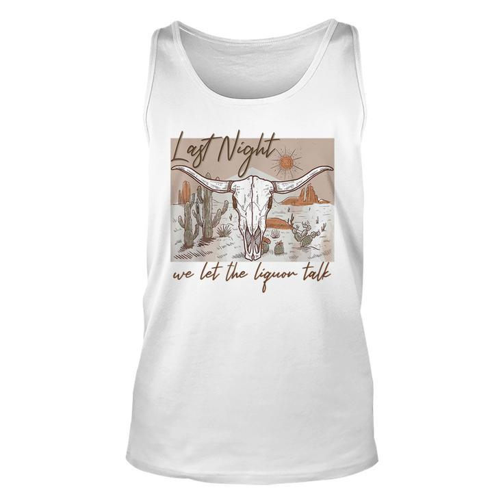 Last-Night We Let The Liquor Talk Cow Skull Western Country Tank Top