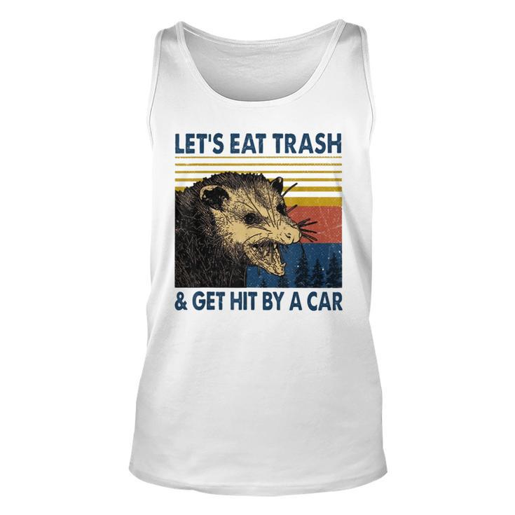 Lets Eat Trash And Get Hit By A Car Cute Street Raccoon Unisex Tank Top