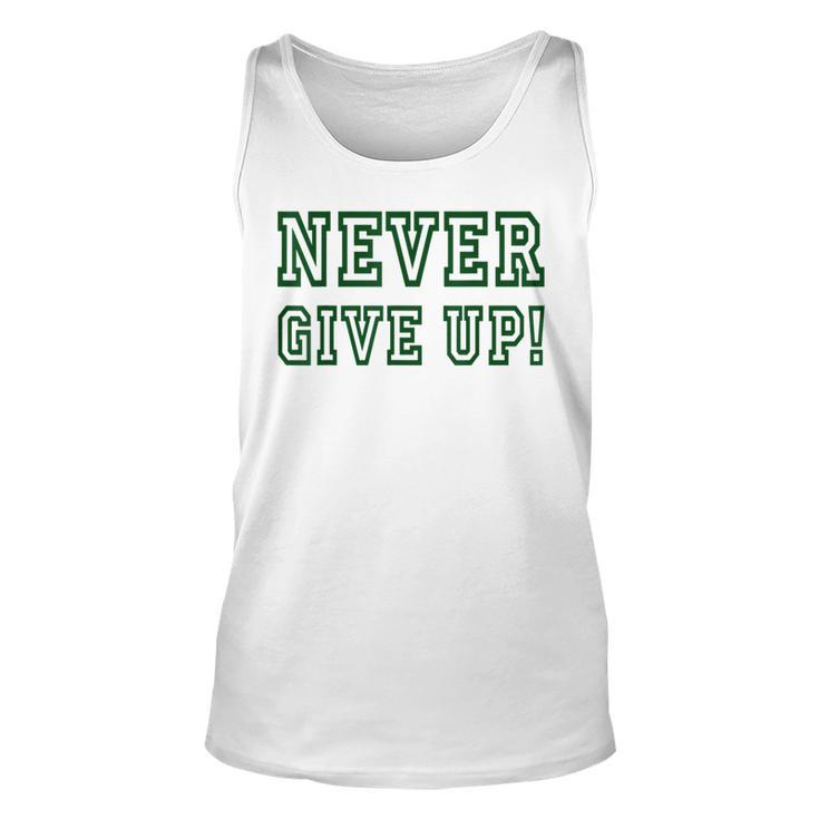Never Give Up  - Green Team  Unisex Tank Top