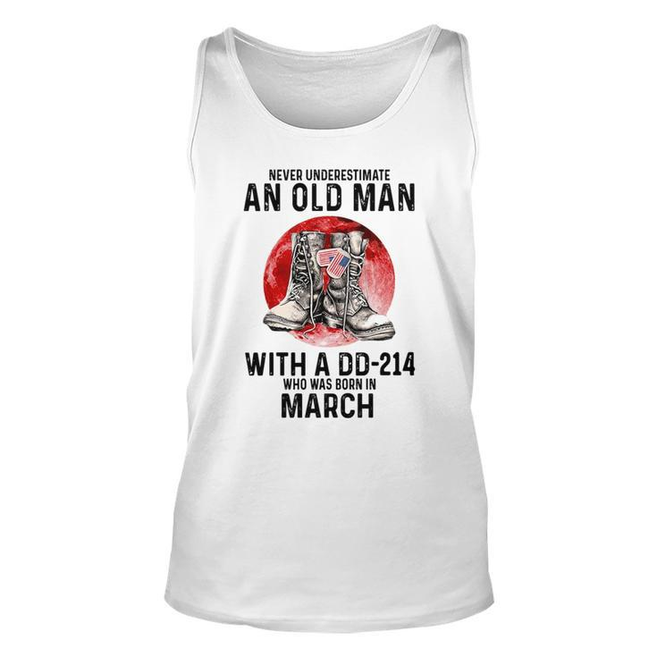Never Underestimate An Old March Man With A Dd214 Unisex Tank Top