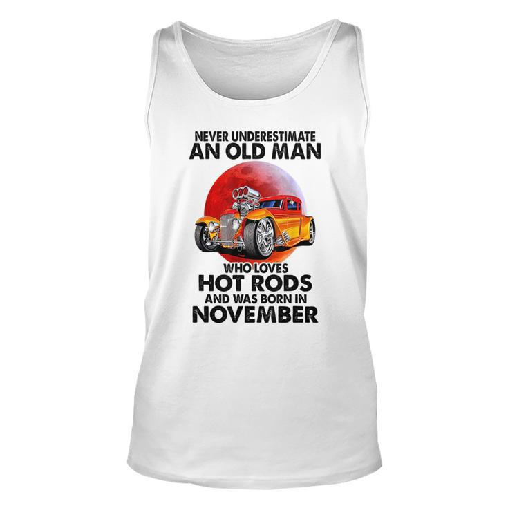 Never Underestimate An Old November Man Who Loves Hot Rods Unisex Tank Top