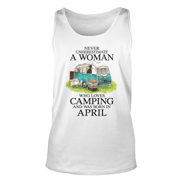 Never Underestimate Who Loves Camping April Unisex Tank Top